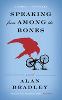 Speaking from Among the Bones: A Flavia de Luce Novel
