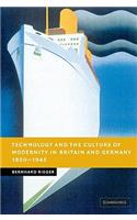 Technology and the Culture of Modernity in Britain and Germany, 1890–1945