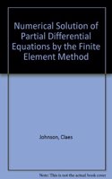 Numerical Solution of Partial Differential Equations by the Finite Element Method