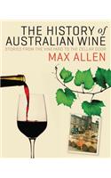 The History of Australian Wine: Stories from the Vineyard to the Cellar Door, 1900-2000