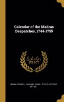 Calendar of the Madras Despatches, 1744-1755