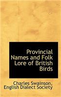 Provincial Names and Folk Lore of British Birds: (English)