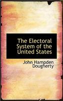 The Electoral System of the United States