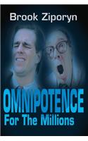 Omnipotence for the Millions