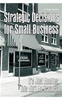 Strategic Decisions for Small Business