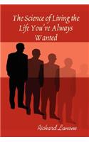 Science of Living the Life You've Always Wanted