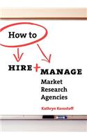 How To Hire & Manage Market Research Agencies