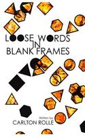 Loose Words in Blank Frames