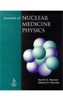 Essentials Of Nuclear Medicine Physics