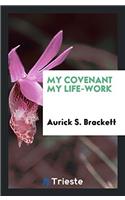 My Covenant My Life-work