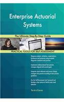 Enterprise Actuarial Systems The Ultimate Step-By-Step Guide