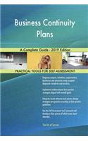 Business Continuity Plans A Complete Guide - 2019 Edition