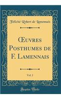 ?uvres Posthumes de F. Lamennais, Vol. 2 (Classic Reprint)