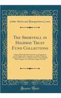 The Shortfall in Highway Trust Fund Collections: Hearing Before the Subcommittee on Investigations and Oversight of the Committee on Public Works and Transportation, House of Representatives, One Hundred Third Congress, Second Session, August 10, 1