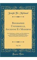 Biographie Universelle, Ancienne Et Moderne, Vol. 55: Partie Mythologique, ou Histoire, par Ordre Alphabétique, des Personnages des Temps Héroïques Et des Divinités Grecques, Italiques, Égyptiennes, Hindoues, Japonaises, Scandinaves, Celtes, Mexica