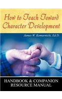 How to Teach Toward Character Development: (English)