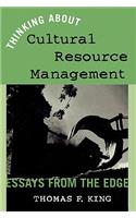 Thinking About Cultural Resource Management