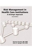 Risk Management in Health Care Institutions: A Strategic Approach