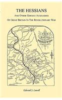 The Hessians and the other German Auxiliaries of Great Britain in the Revolutionary War
