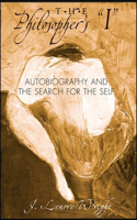 Philosopher's "i": Autobiography and the Search for the Self