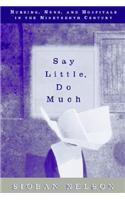 Say Little, Do Much