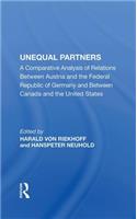 Unequal Partners: A Comparative Analysis of Relations Between Austria and the Federal Republic of Germany and Between Canada and the Uni