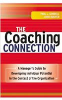 The Coaching Connection: A Manager's Guide to Developing Individual Potential in the Context of the Organization: A Manager's Guide to Developing Individual Potential in the Context of the Organization