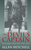 The Devil's Captain: Ernst Jünger in Nazi Paris, 1941-1944(English)