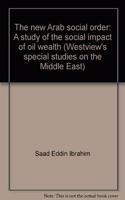 The New Arab Social Order: A Study of the Social Impact of Oil Wealth