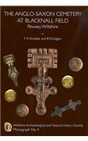The Anglo-Saxon Cemetery at Blacknall Field, Pewsey, Wiltshire