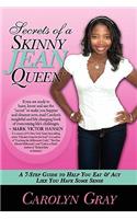 Secrets of a Skinny Jean Queen: A 7-Step Guide to Help You Eat & ACT Like You Have Some Sense