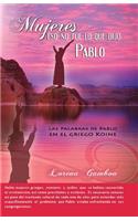 Mujeres, Eso No Fue lo Que Dijo Pablo