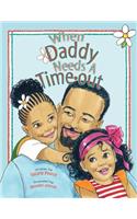 When Daddy Needs A Timeout