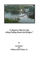 Reprieve Plan for Our Ailing/Failing Roads and Bridges