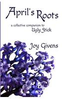 April's Roots: A Collective Companion to Ugly Stick