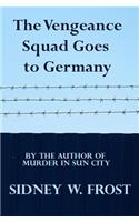Vengeance Squad Goes To Germany