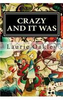 Crazy And It Was
