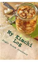 My Kimchi Log: (3 The Fervent Fermenter)