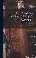 Washo Indians, By S. A. Barrett