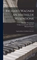Richard Wagner an Mathilde Wesendonk