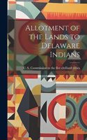 Allotment of the Lands to Delaware Indians