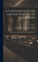 Compendium of the Law and Practice of Injunctions