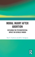 Moral Injury After Abortion