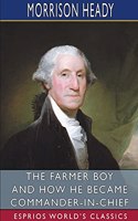 Farmer Boy and How He Became Commander-in-Chief (Esprios Classics)