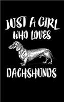 Just A Girl Who Loves Dachshunds: Animal Nature Collection