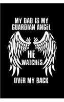 My Dad is my Guardian Angel, He Watches over my Back!: Notebook Journal Diary 110 Lined pages