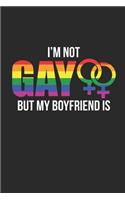 I'm Not Gay But My Boyfriend Is: Notizbuch Gay Regenbogen Notebook Rainbow Journal 6x9 squared kariert