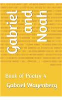 Gabriel and Noah: Book of Poetry 4