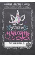 Coloring * Drawing * Journal - Believe In Unicorns