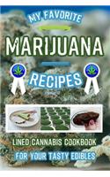 My Favorite Marijuana Recipes: Lined Cannabis Cookbook For Your Tasty Edibles